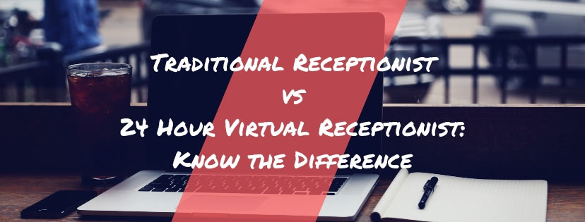 Traditional Receptionist vs 24-Hour Virtual Receptionist: Know the Difference