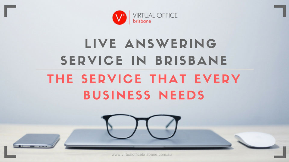 Live Answering Service in Brisbane: The Service that Every Business Needs