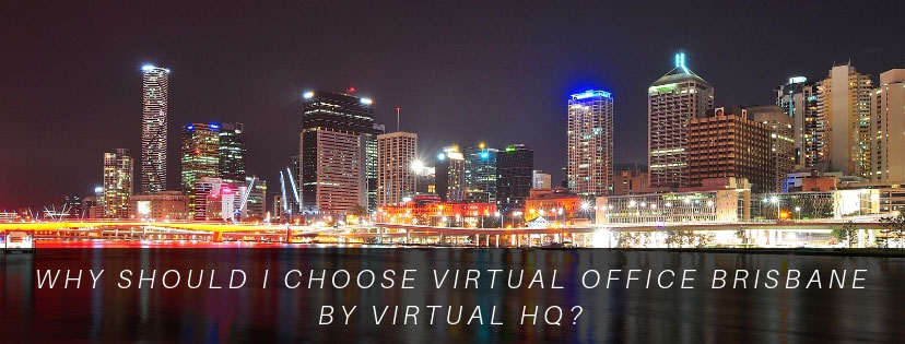 Why Should I Choose Virtual Office Brisbane by Virtual HQ?